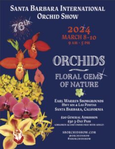 Santa Barbara International Orchid Show, March 8-10, 2024