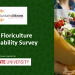 A newly released survey, led by North Carolina State University (NCSU) and funded by the American Floral Endowment’s (AFE) Sustainabloom program, reveals promising trends in sustainability across the floral industry