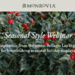 Monrovia schedules seasonal style tips webinar with Bellagio Hotel conservatory designer